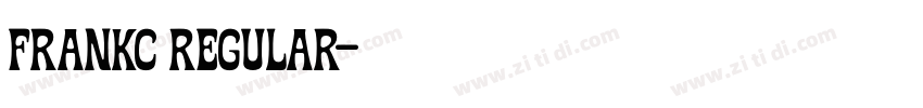 FrankC Regular字体转换 FrankC Regular字体转换